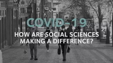 Title COVID-19: How are social sciences making a difference? superimposed on a black and white image of a high street with a few people wearing face masks